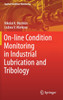On-line Condition Monitoring in Industrial Lubrication and Tribology