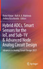 Hybrid ADCs, Smart Sensors for the IoT, and Sub-1V & Advanced Node Analog Circuit Design