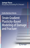 Strain Gradient Plasticity-Based Modeling of Damage and Fracture