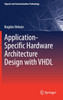 Application-Specific Hardware Architecture Design with VHDL