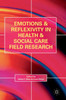 Emotions and Reflexivity in Health & Social Care Field Research