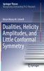 Dualities, Helicity Amplitudes, and Little Conformal Symmetry