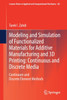 Modeling and Simulation of Functionalized Materials for Additive Manufacturing and 3D Printing