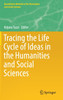 Tracing the Life Cycle of Ideas in the Humanities and Social Sciences