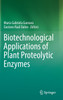 Biotechnological Applications of Plant Proteolytic Enzymes
