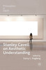 Stanley Cavell on Aesthetic Understanding