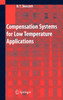 Compensation Systems for Low Temperature Applications