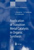 Application of Transition Metal Catalysts in Organic Synthesis