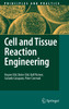 Cell and Tissue Reaction Engineering