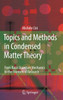 Topics and Methods in Condensed Matter Theory