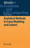 Analytical Methods in Fuzzy Modeling and Control