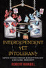 Interdependent Yet Intolerant