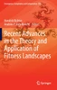 Recent Advances in the Theory and Application of Fitness Landscapes