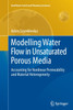 Modelling Water Flow in Unsaturated Porous Media