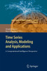 Time Series Analysis, Modeling and Applications
