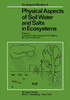 Physical Aspects of Soil Water and Salts in Ecosystems