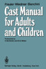 Cast Manual for Adults and Children