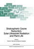Stratospheric Ozone Reduction, Solar Ultraviolet Radiation and Plant Life