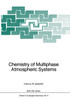 Chemistry of Multiphase Atmospheric Systems