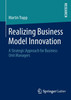 Realizing Business Model Innovation