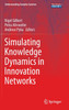 Simulating Knowledge Dynamics in Innovation Networks