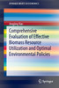 Comprehensive Evaluation of Effective Biomass Resource Utilization and Optimal Environmental Policies