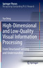 High-Dimensional and Low-Quality Visual Information Processing