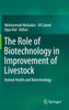 The Role of Biotechnology in Improvement of Livestock