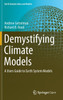 Demystifying Climate Models