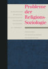 Probleme Der Religionssoziologie
