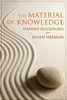 The Material of Knowledge