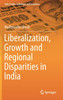 Liberalization, Growth and Regional Disparities in India