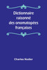 Dictionnaire raisonné des onomatopées françaises