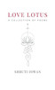 Love Lotus A Collection of Poems