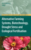 Alternative Farming Systems, Biotechnology, Drought Stress and Ecological Fertilisation