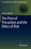 The Price of Precaution and the Ethics of Risk