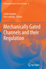 Mechanically Gated Channels and their Regulation
