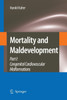 Mortality and Maldevelopment