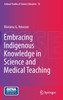 Embracing Indigenous Knowledge in Science and Medical Teaching