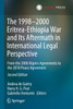 The 1998-2000 Eritrea-Ethiopia War and Its Aftermath in International Legal Perspective
