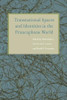 Transnational Spaces and Identities in the Francophone World