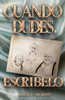 Cuando Dudes, Escríbelo