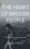 THE HEART OF BROKEN PEOPLE