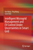 Intelligent Microgrid Management and EV Control Under Uncertainties in Smart Grid