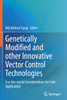 Genetically Modified and other Innovative Vector Control Technologies