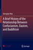 A Brief History of the Relationship Between Confucianism, Daoism, and Buddhism