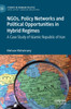 NGOs, Policy Networks and Political Opportunities in Hybrid Regimes