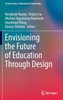 Envisioning the Future of Education Through Design
