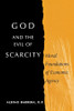 God and the Evil of Scarcity