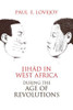 Jihad in West Africa during the Age of Revolutions